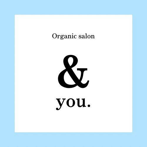 Organic salon ＆you.